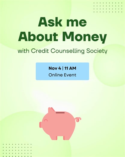 On Nov 4, from 11 - 11:30 AM, we are going live with an financial advisor from Credit Counselling Society @nomoredebts to answer any financial questions you may have! Whether it is questions about budgeting, debt, financial planning, and more, all will be answered live! So how do you submit your questions? Here are a few ways! - send us a DM - leave your questions in the comment - send your questions to education@nomoredebts.org with the subject line "instagram live questions" All questions will