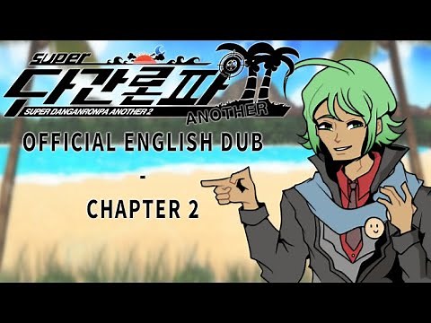 Super Danganronpa Another 2 - OFFICIAL ENGLISH DUB - Chapter 2