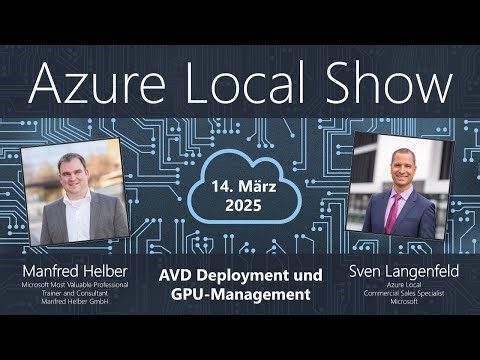 Azure Local Show: AVD Deployment und GPU Management