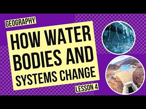 How Natural Processes and Human Activities Shape Water Bodies and Systems
