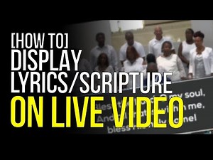How To Display Lyrics or Scripture On Live Video