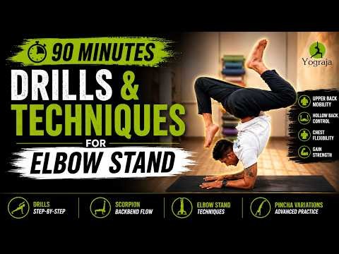 90 Minutes Elbow Stand Progression | Drills, Scorpion, Hollow Back & Pincha Variations | Yograja.