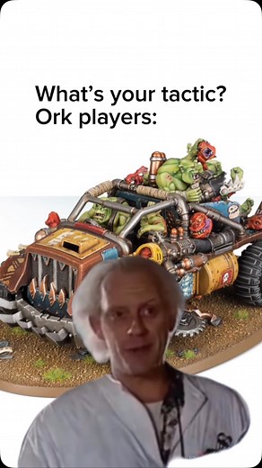 6.5K views · 3.4K reactions | 裡Who needs tactics when you’ve got a rukkatrukk squigbuggy? 裡 Tag an Ork player! . . . . #warhammer40k #orks #orks40k #warhammercommunity #warhammermemes | Sprue Goons | Facebook