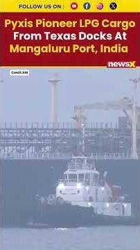 Pyxis Pioneer LPG Cargo From Texas Docks At Mangaluru Port, India #lpg #shorts #trending