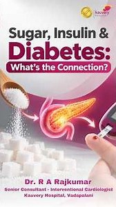 Sugar, Insulin & Diabetes:Understanding the Connection |Dr.R.A. Rajkumar Explains I Kauvery Hospital