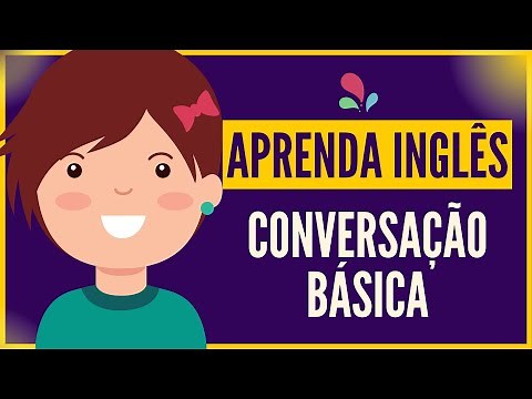 APRENDA INGLÊS com CONVERSAÇÃO EM INGLÊS BÁSICA INFANTIL e INICIANTES