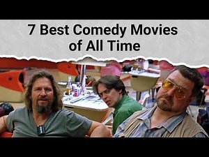 7 Best Comedy Movies of All Time