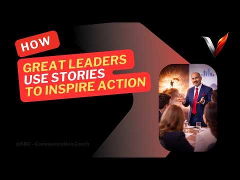 How Great Leaders Use Stories to Inspire Action ?