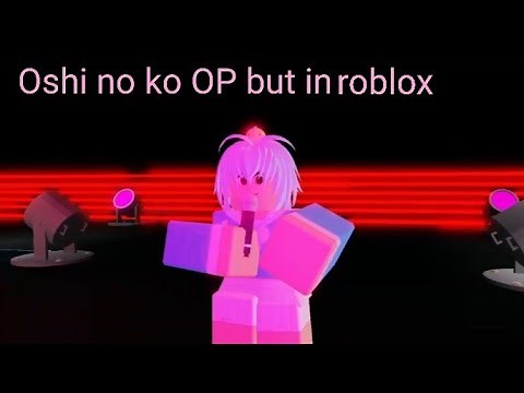 Oshi no ko Opening 1 | YOASOBI “idol” | Roblox Version