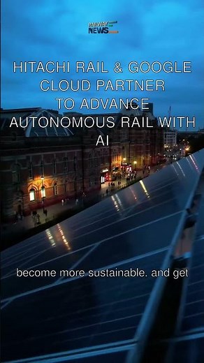 Hitachi Rail & Google Cloud Partner to Advance Autonomous Rail with AI