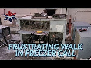 FRUSTRATING WALK IN FREEZER CALL
