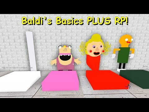 Baldi's Basics PLUS RP! (Baldi's Roblox Game)