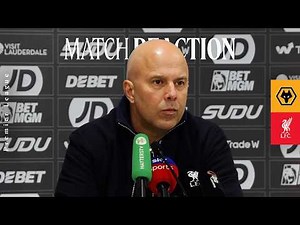 Arne Slot's post-match press conference | Wolves 2-1 Liverpool