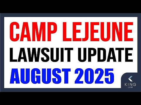 Camp Lejeune Lawsuit UPDATE (August 2025) - What YOU should know