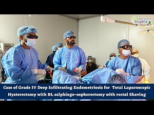 Grade IV Deep Infiltrating Endometriosis: TLH with BSO and Rectal Shaving – Surgical Case