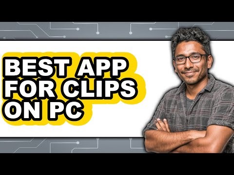 Best App for Clips for PC 2025 (Only Way)