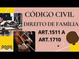 Código Civil Voz e Texto Direito de Familia art. 1511 a 1710 com música Clássica