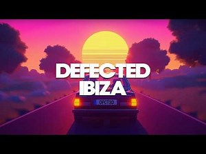 Defected Ibiza Sunset House Mix 2025 🌅 - Deep, Funky & Balearic Summer Playlist