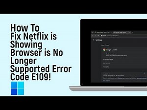 How To Fix Netflix is Showing Browser is No Longer Supported on Windows Error Code E109 [easy]