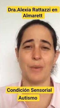 La Dra. Alexia Rattazzi habla de Autismo, Asperger y Condición Sensorial