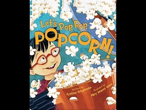 Let's Pop, Pop, Popcorn - Read Aloud