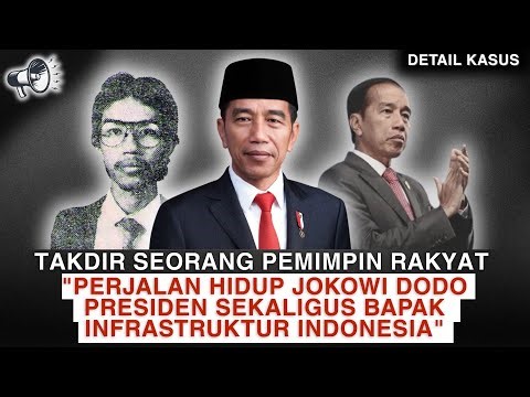 KISAH PERJUANGAN JOKOWI DODO DARI PENGUSAHA KAYA HINGGA MENJADI PRESIDEN REPUBLIK INDONESIA