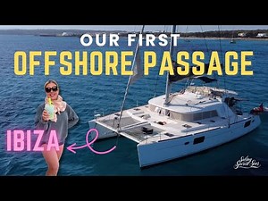 Sailing Ibiza Our first Offshore passage | Lagoon 440 live aboard Catamaran S.1 Ep.06