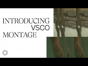 Introducing VSCO Montage
