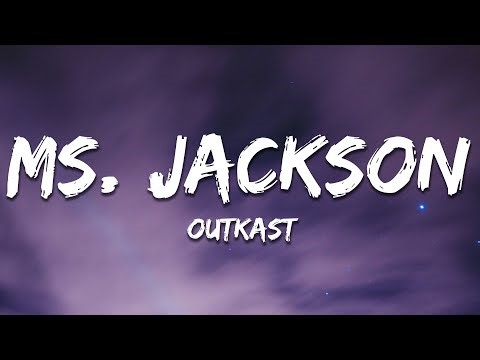 Outkast - Ms. Jackson (Lyrics)