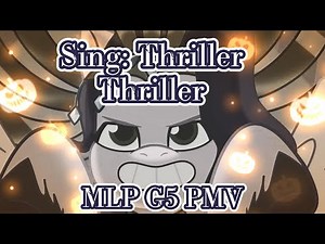 (🎃 Halloween Special 🎃) SING: Thriller "Thriller" MLP G5 PMV