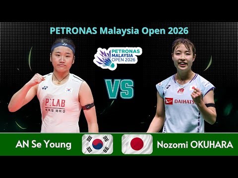 AN Se Young (KOR) vs Nozomi OKUHARA (JPN) | Malaysia Open 2026 Badminton