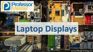 Laptop Displays - CompTIA A  220-1101 - 1.2