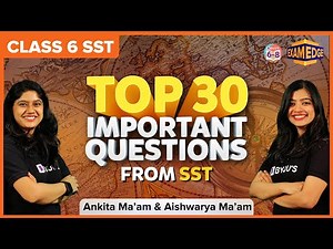 Exam Edge: Top 30 Most Important Questions from SST | Class 6 | BYJU'S