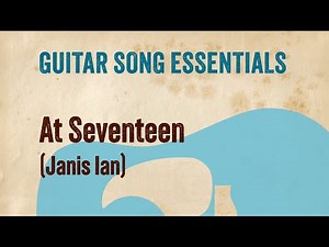 At Seventeen (Janis Ian)—Complete Guitar Lesson