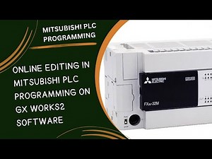 HOW TO ONLINE EDITING IN GX WORKS2 SOFTWARE ,ONLINE EDITING IN MITSUBISHI PLC PROGRAMMING 26/1/2025