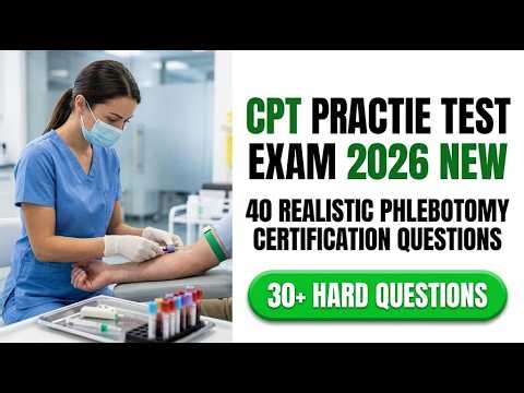 2026 Phlebotomy CPT Exam Prep: 40 Realistic Questions To Pass On Your First Try