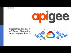 Google Cloud Apigee X API Proxy - Change the target endpoint (Part 2)