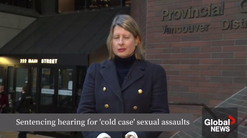 Sentencing hearing in B.C. 'cold case' sexual assaults