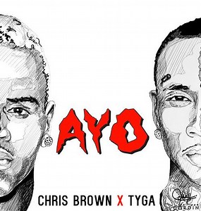 Chris Brown & Tyga – ‘Ayo’