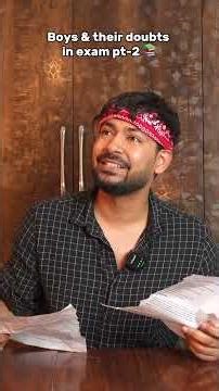 Full video is out ! Boys and their doubt in exams pt -2🔥#comedy #shortsfeed