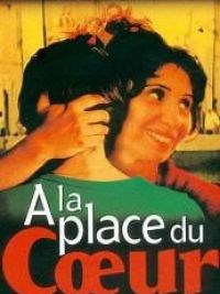 À la place du cœur - Film 1998 - Cinetrafic