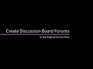 Create Discussion Board Forums in the Original Course View
