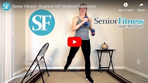 Beginner HIIT Workout For Seniors - Senior Fitness With Meredith