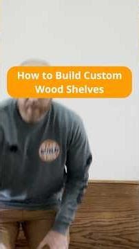 How to Build Custom Wood Shelves