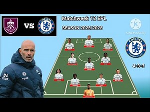 Burnley vs Chelsea Line Up 4-3-3 With Neto Matchweek 12 EPL Season 2025/2026
