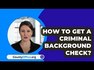 How To Get A Criminal Background Check? - CountyOffice.org