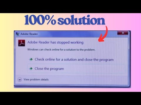 Adobe Reader Has Stopped Working !! How To Fix Adobe Reader Has Stopped Working