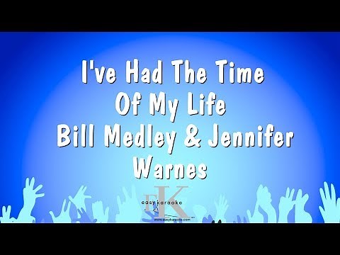 I've Had The Time Of My Life - Bill Medley & Jennifer Warnes (Karaoke Version)