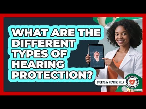 What Are The Different Types Of Hearing Protection? - Everyday Hearing Help