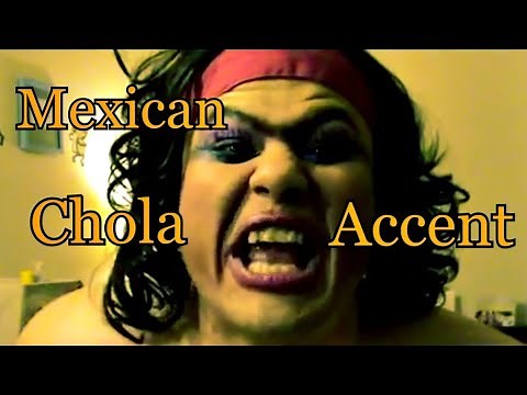 MEXICAN CHOLA ACCENT